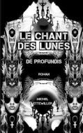 Le Chant Des Lunes di Michel Ettewiller edito da BOOKS ON DEMAND