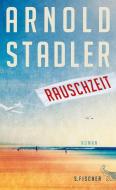 Rauschzeit di Arnold Stadler edito da FISCHER, S.
