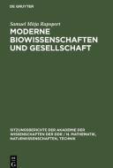 Moderne Biowissenschaften und Gesellschaft di Samuel Mitja Rapoport edito da De Gruyter