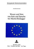 Wesen und Sinn von Sein und Sprache bei Martin Heidegger di Alois Rechsteiner edito da P.I.E.