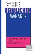 Die heimlichen Manager di Gabriele Kettler edito da Gabler Verlag