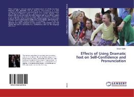 Effects of Using Dramatic Text on Self-Confidence and Pronunciation di Ismail Gürler edito da LAP Lambert Academic Publishing