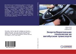 Jenergosberegajushhie tehnologii na avtobusnom transporte di Shhasyana Argun, Andrej Gnatov, Dar'ya Marchenko edito da LAP Lambert Academic Publishing