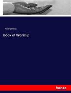 Book of Worship di Anonymous edito da hansebooks