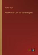 Hand-Book of Land and Marine Engines di Stephen Roper edito da Outlook Verlag