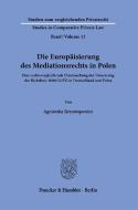 Die Europäisierung des Mediationsrechts in Polen. di Agnieszka Krysztopowicz edito da Duncker & Humblot GmbH
