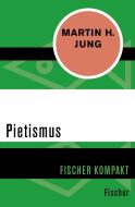 Pietismus di Martin H. Jung edito da FISCHER Taschenbuch
