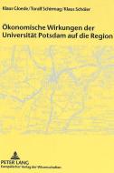 Ökonomische Wirkungen der Universität Potsdam auf die Region di Klaus Gloede, Toralf Schirmag, Klaus Schöler edito da Lang, Peter GmbH