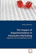 The Impact of Experimentation in Interactive Marketing di Sergey Sundukovskiy edito da VDM Verlag