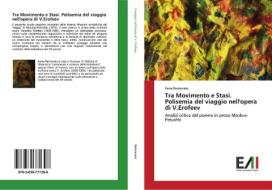 Tra Movimento e Stasi. Polisemia del viaggio nell'opera di V.Erofeev di Ilaria Remonato edito da Edizioni Accademiche Italiane