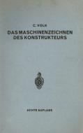 Das Maschinenzeichnen des Konstrukteurs di Carl Volk edito da Springer Berlin Heidelberg