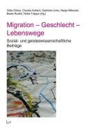 Migration - Geschlecht - Lebenswege edito da Lit Verlag