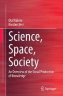 Science, Space, Society di Karsten Berr, Olaf Kühne edito da Springer Fachmedien Wiesbaden