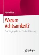 Warum Achtsamkeit? di Nikola Plohr edito da Springer-Verlag GmbH
