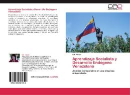 Aprendizaje Socialista y Desarrollo Endógeno Venezolano di Eyli Navas edito da EAE