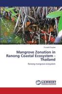 Mangrove Zonation in Ranong Coastal Ecosystem - Thailand di Puvadol Doydee edito da LAP Lambert Academic Publishing