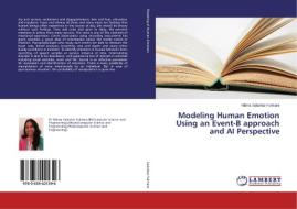 Modeling Human Emotion Using an Event-B approach and AI Perspective di Nilima Salankar Fulmare edito da LAP Lambert Academic Publishing