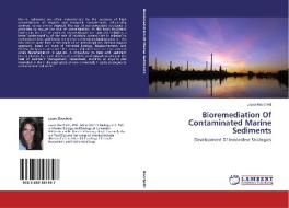 Bioremediation Of Contaminated Marine Sediments di Laura Rocchetti edito da LAP Lambert Academic Publishing