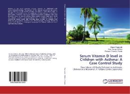 Serum Vitamin D level in Children with Asthma: A Case Control Study di Bineet Panigrahi, Nihar Ranjan Mishra, Prakash Chandra Panda edito da LAP Lambert Academic Publishing