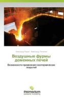 Vozdushnye Furmy Domennykh Pechey di Radyuk Aleksandr, Titlyanov Aleksandr edito da Palmarium Academic Publishing