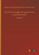 The Three Voyages of Captain Cook round the World di James Banks Cook edito da Outlook Verlag