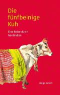 Die fünfbeinige Kuh di Helga Jursch edito da Books on Demand