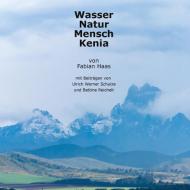 Wasser Natur Mensch Kenia di Fabian Haas edito da Books on Demand