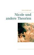 Nicole und andere Theorien di Heinz Andernach edito da Books on Demand