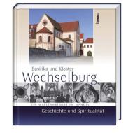 Basilika und Kloster Wechselburg - Geschichte und Spiritualität edito da St. Benno Verlag GmbH