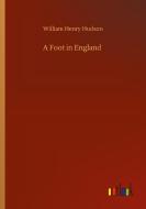 A Foot in England di William Henry Hudson edito da Outlook Verlag
