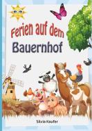 Ferien auf dem Bauernhof di Silvia Kaufer edito da Books on Demand