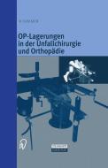 OP-Lagerungen in der Unfallchirurgie und Orthopädie di Rudolf Sommer edito da Steinkopff