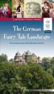 The German Fairy Tale Landscape di Eberhard M. Iba, Thomas L. Johnson edito da Niemeyer C.W. Buchverlage