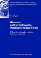 Ökonomie multiperspektivischer Unternehmensmodellierung di Frank Wolff edito da Gabler, Betriebswirt.-Vlg
