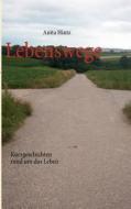 Lebenswege di Anita Hintz edito da Books on Demand