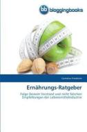 Ernährungs-Ratgeber di Cornelius Friedrichs edito da BloggingBooks