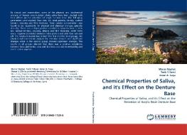 Chemical Properties of Saliva, and it's Effect on the Denture Base di Manar Nazhat, Tarik Y. Bassi, Amer A. Taqa edito da LAP Lambert Acad. Publ.