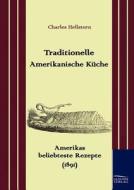 Traditionelle Amerikanische Küche di Charles Hellstern edito da TP Verone Publishing