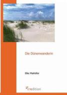 Die Dünenwanderin di Elke Maihöfer edito da tredition