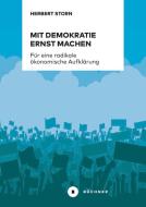 Mit Demokratie ernst machen di Herbert Storn edito da Büchner-Verlag