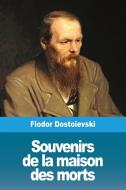 Souvenirs de la maison des morts di Fiodor Dostoïevski edito da Prodinnova