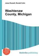 Washtenaw County, Michigan edito da Book On Demand Ltd.