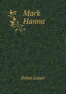 Mark Hanna di Solon Lauer edito da Book On Demand Ltd.