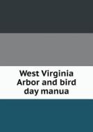 West Virginia Arbor And Bird Day Manua di Thos C Miller edito da Book On Demand Ltd.