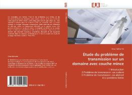 Étude du problème de transmission sur un domaine avec couche mince di Omar Belhamiti edito da Editions universitaires europeennes EUE
