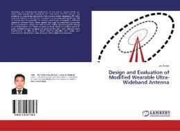 Design and Evaluation of Modified Wearable Ultra-Wideband Antenna di Joy Baidda edito da LAP Lambert Academic Publishing