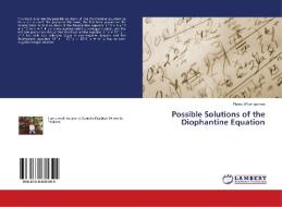 Possible Solutions of the Diophantine Equation di Piyanut Puangjumpa edito da LAP Lambert Academic Publishing