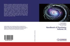 Handbook of Psychiatry Volume 30 di Javad Nurbakhsh, Tristram H. Engelhardt, Hamideh Jahangiri edito da LAP Lambert Academic Publishing