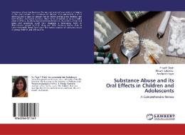 Substance Abuse and its Oral Effects in Children and Adolescents di Priyal P Sheth, Nikita V. Lolayekar, Amitha M. Hegde edito da LAP Lambert Academic Publishing