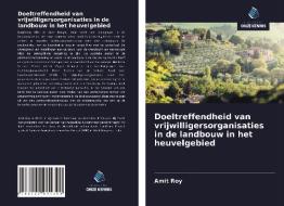 Doeltreffendheid van vrijwilligersorganisaties in de landbouw in het heuvelgebied di Amit Roy edito da Uitgeverij Onze Kennis